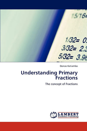 Understanding Primary Fractions: The concept of Fractions,Used