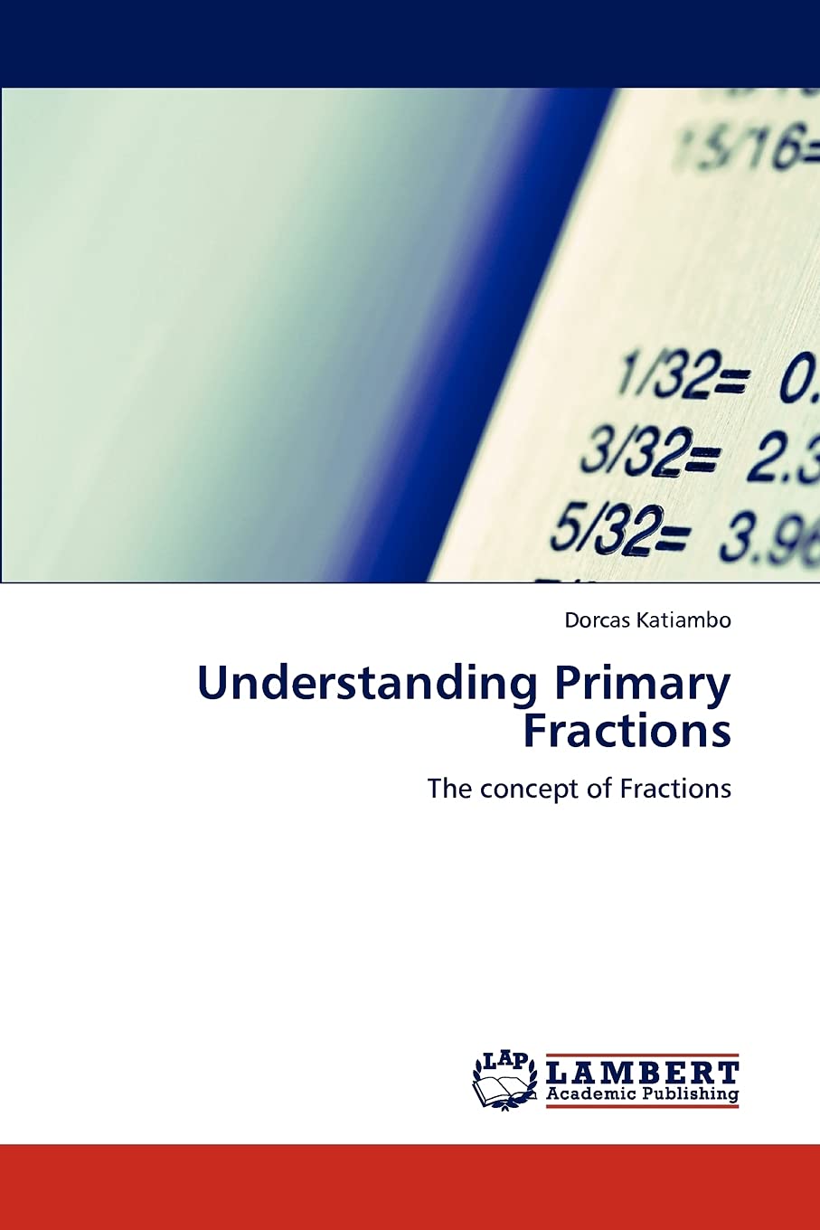 Understanding Primary Fractions: The concept of Fractions,Used