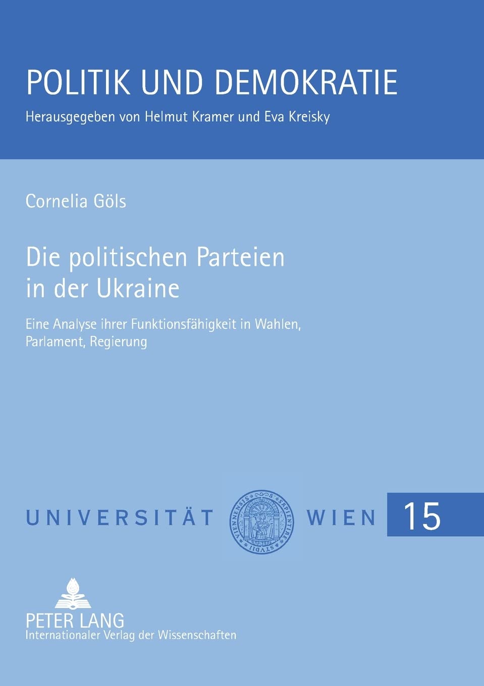 Die Politischen Parteien In Der Ukraine: Eine Analyse Ihrer Funktionsfhigkeit In Wahlen, Parlament, Regierung (Politik Und Demok,Used