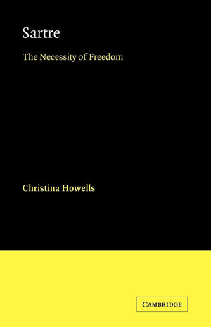 Sartre: The Necessity of Freedom (Major European Authors Series),Used