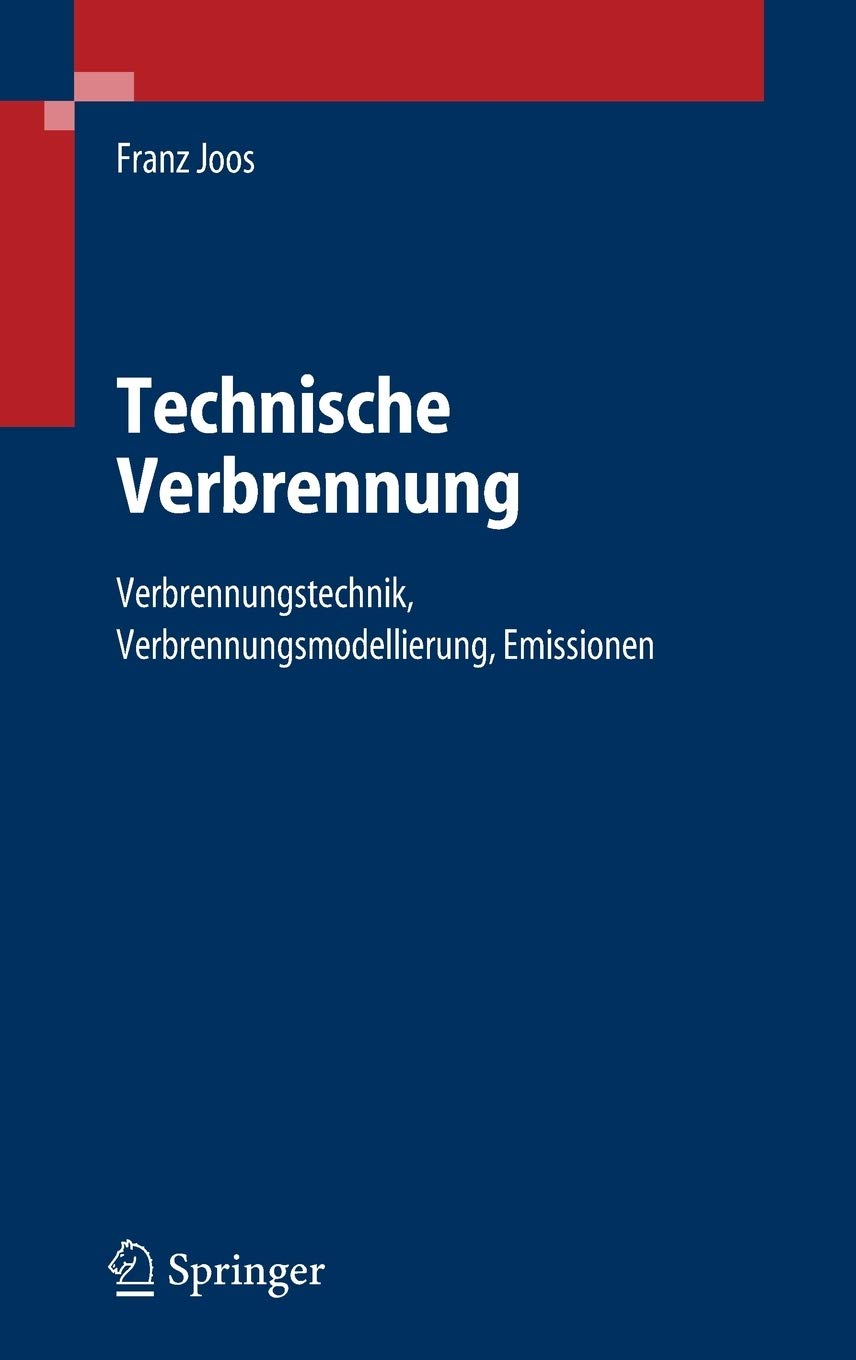 Technische Verbrennung: Verbrennungstechnik, Verbrennungsmodellierung, Emissionen (German Edition),Used