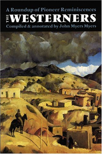 The Westerners: A Roundup of Pioneer Reminiscences,Used