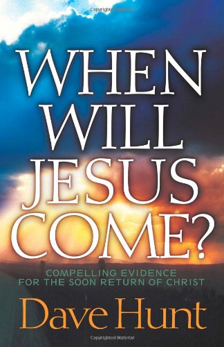 When Will Jesus Come?: Compelling Evidence for the Soon Return of Christ,New