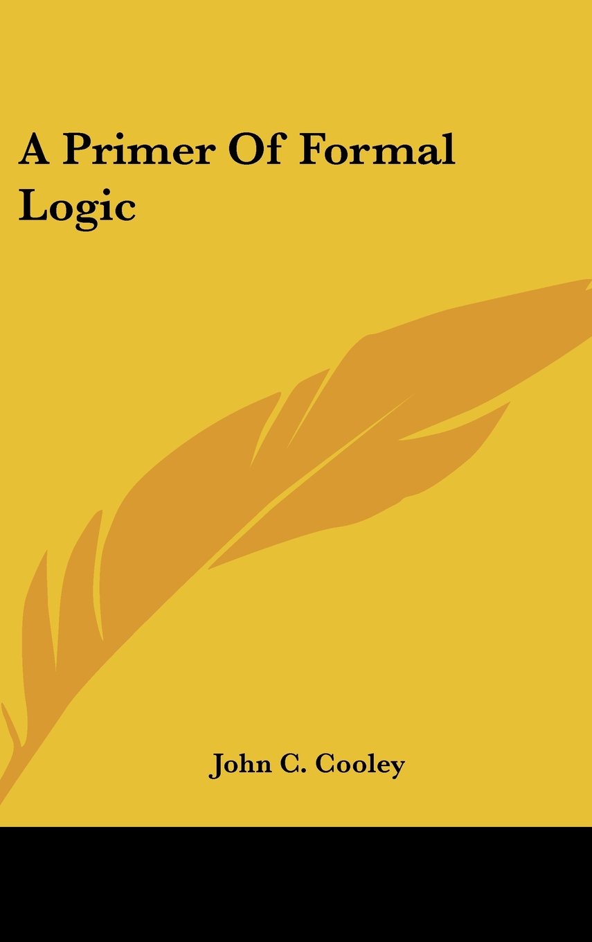 A Primer Of Formal Logic,New