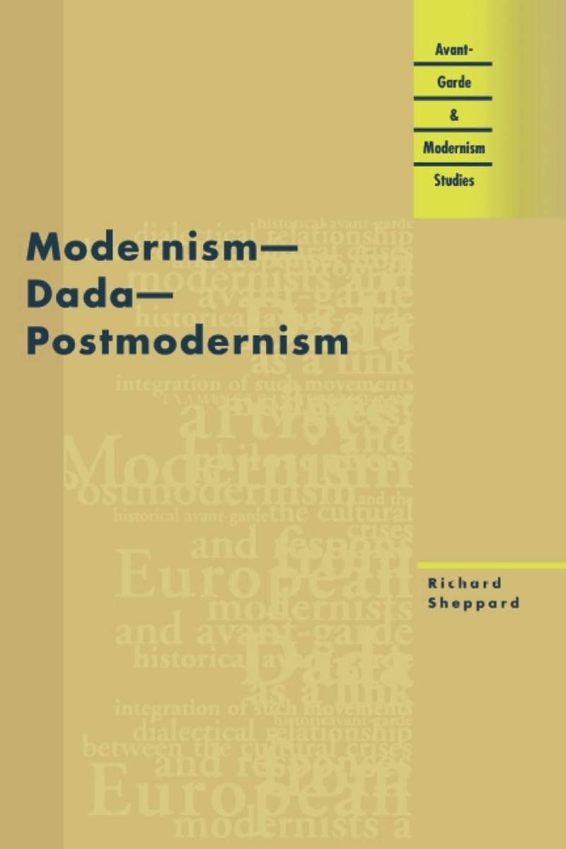 Modernism  Dada  Postmodernism (Avantgarde & Modernism Studies),Used