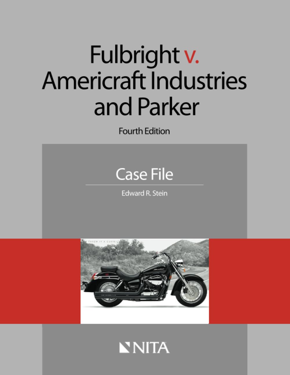 Fulbright V. Americraft Industries And Parker: Fourth Edition Case File (Nita)