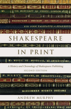 Shakespeare in Print: A History and Chronology of Shakespeare Publishing,Used