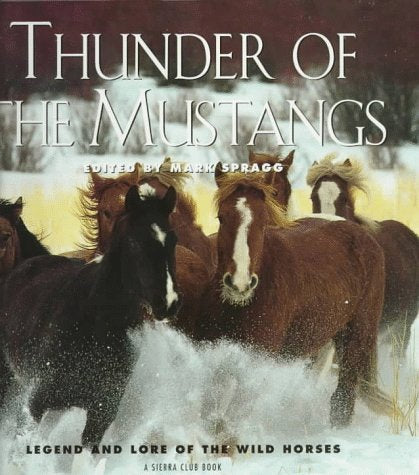 Thunder of the Mustangs: Legend and Lore of the Wild Horses,New