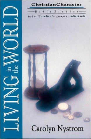 Living in the World (Christian Character Bible Studies),Used