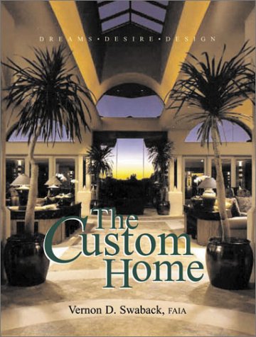 Custom Home: Dreams, Desire, Design,New