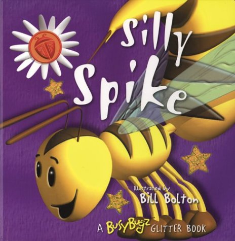 Silly Spike: A BusyBugz Glitter Book,Used