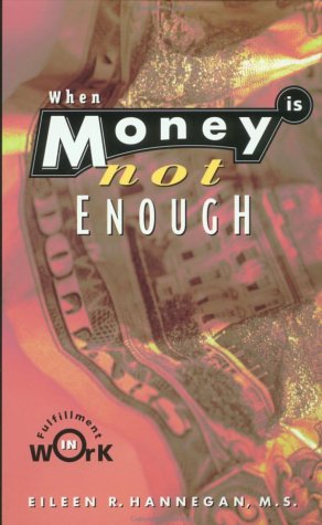 When Money Is Not Enough: Fulfillment in Work (Bu Siness of Life),Used