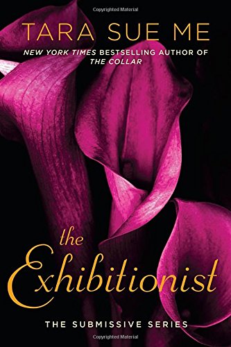 The Exhibitionist (The Submissive Series)