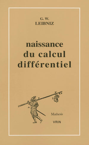 La Naissance Du Calcul Differentiel: 26 Articles Des Acta Eruditorum (Mathesis) (French Edition)