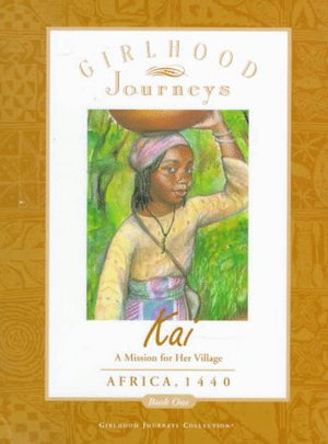 Kai: A Mission for Her Village (Girlhood Journeys),Used