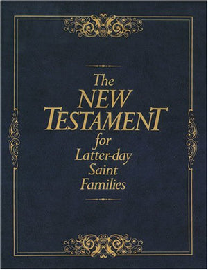 The New Testament for LatterDay Saint Families,Used