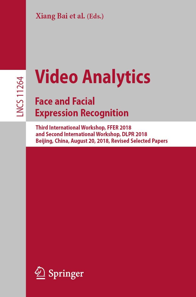 Video Analytics. Face and Facial Expression Recognition: Third International Workshop, FFER 2018, and Second International Works,Used