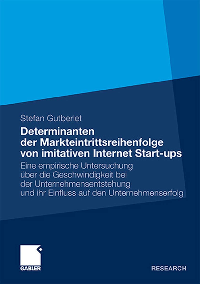 Determinanten der Markteintrittsreihenfolge von imitativen Internet Startups: Eine empirische Untersuchung ber die Geschwindigk,Used