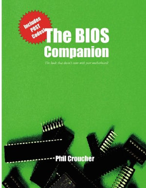 The BIOS Companion: The book that doesn't come with your motherboard!,Used
