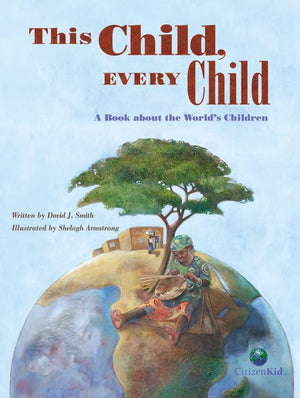 This Child, Every Child: A Book about the Worlds Children (CitizenKid),Used