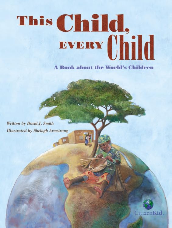 This Child, Every Child: A Book about the Worlds Children (CitizenKid),Used