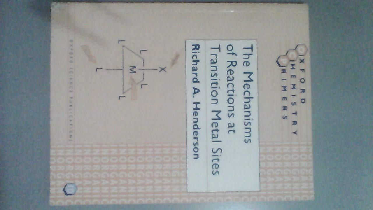 The Mechanisms of Reactions at Transition Metal Sites (Oxford Chemistry Primers),New