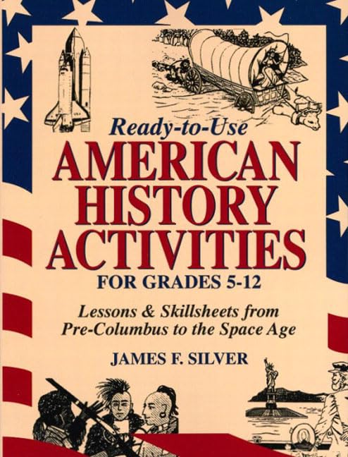 ReadyToUse American History Activities for Grades 512: Lessons & Skillsheets from PreColumbus to the Space Age,Used