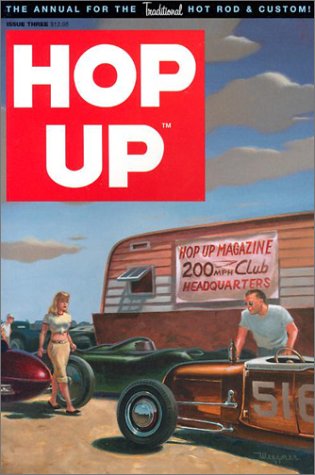 Hop Up: The Annual for the Traditional Hot Rod and Custom, Vol. 3,New