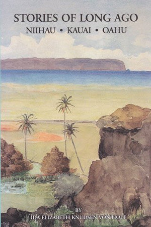 Stories of Long Ago: Niihau, Kauai, Oahu,Used