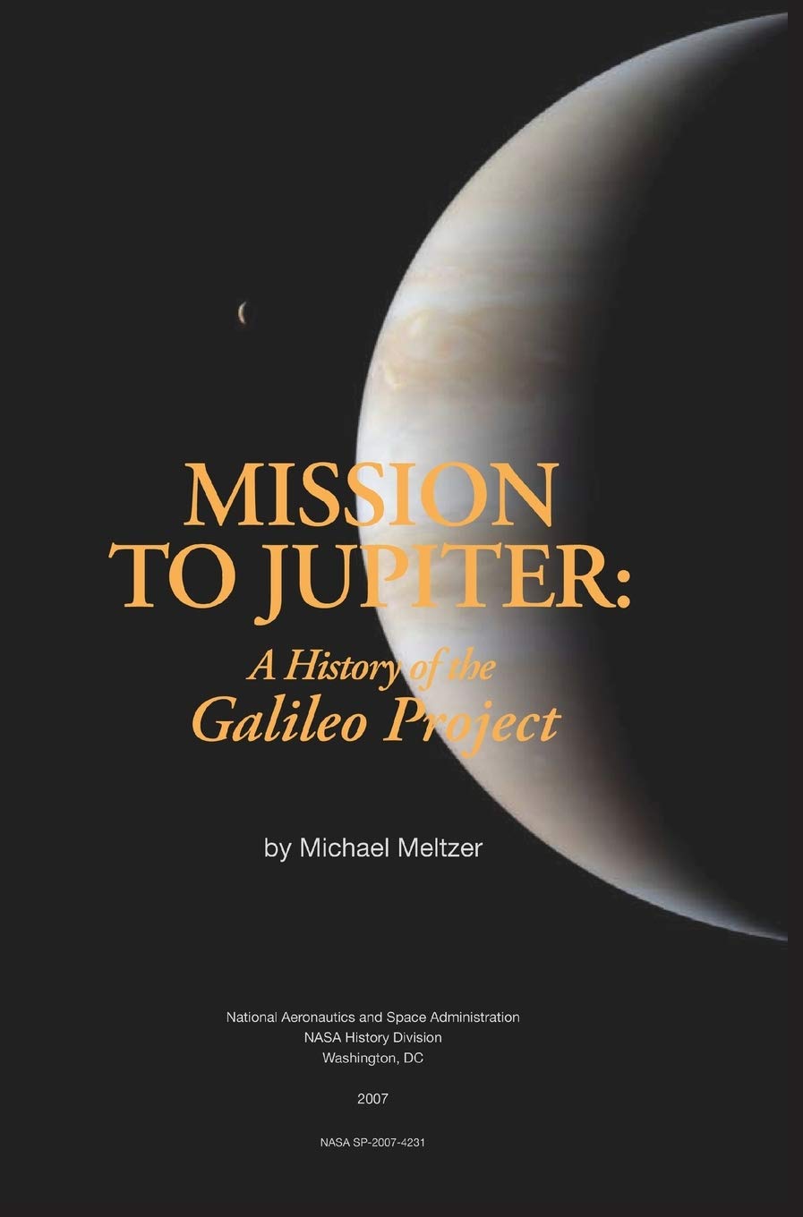 Mission To Jupiter: A History Of The Galileo Project,Used
