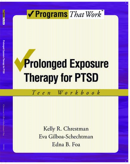 Prolonged Exposure Theraphy for PTSD Teen Workbook (Treatments That Work),New