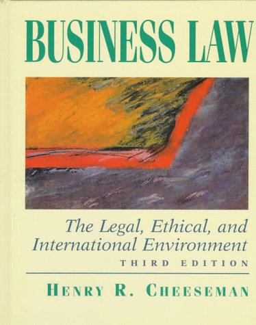 Business Law: The Legal, Ethical, And International Environment