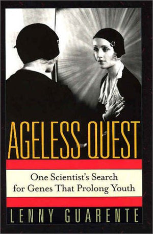 Ageless Quest: One Scientist'S Search For The Genes That Prolong Youth,Used