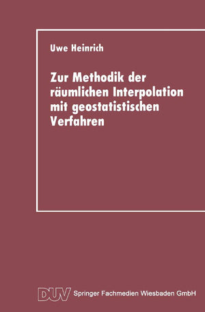 Zur Methodik der rumlichen Interpolation mit geostatistischen Verfahren: Untersuchungen zur Validitt flchenhafter Schtzungen dis,Used