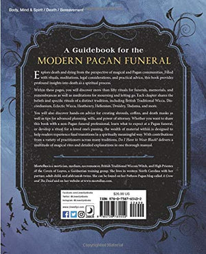 Do I Have To Wear Black?: Rituals, Customs & Funerary Etiquette For Modern Pagans