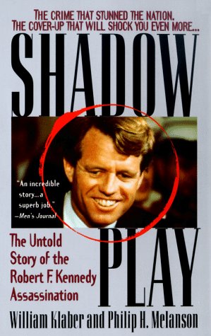 Shadow Play: The Untold Story of the Robert F. Kennedy Assassination,Used