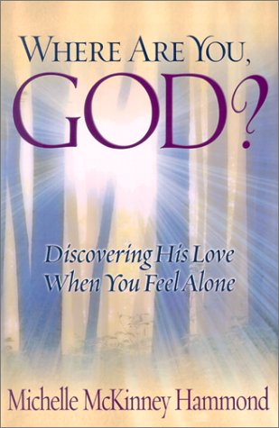 Where Are You, God?: Discovering His Love When You Feel Alone,Used