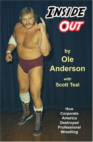 Inside Out: How Corporate America Destroyed Professional Wrestling -Like New
