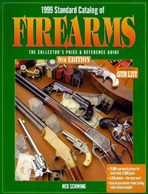 1999 Standard Catalog of Firearms: The Collector's Price & Reference Guide (9th ed),Used