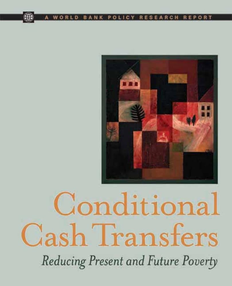 Conditional Cash Transfers: Reducing Present and Future Poverty (Policy Research Reports),Used