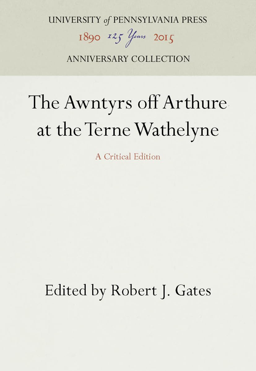 The Awntyrs Off Arthure At The Terne Wathelyne: A Critical Edition (Anniversary Collection),Used