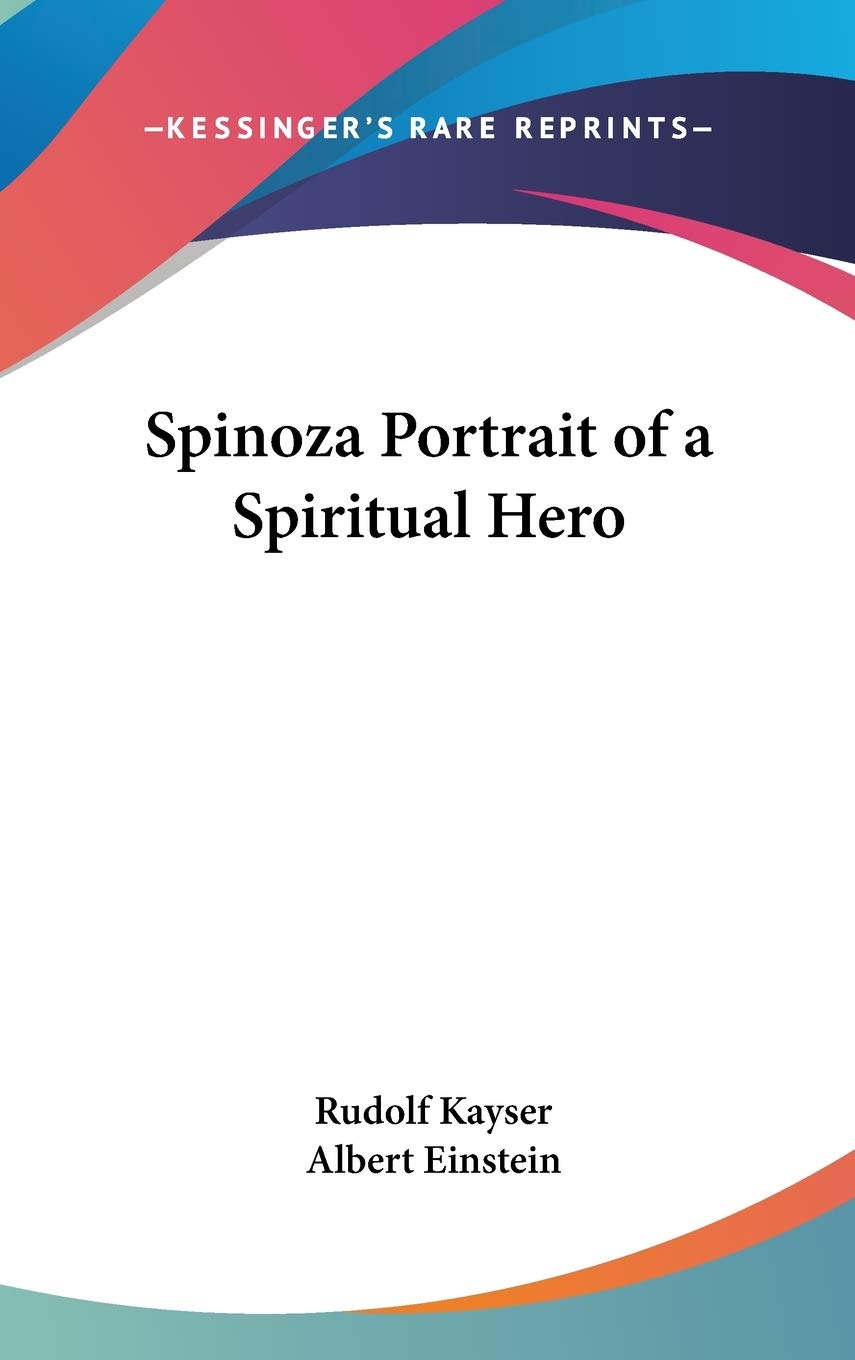 Spinoza Portrait Of A Spiritual Hero