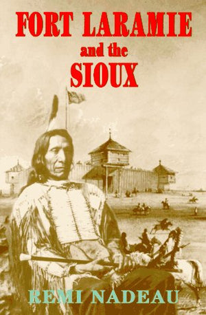 Fort Laramie and the Sioux,Used
