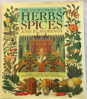 The Encyclopedia of Herbs, Spices and Flavoring,Used