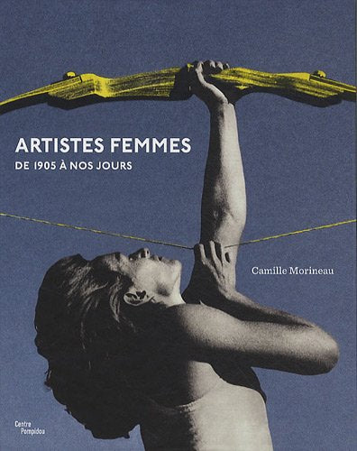 ARTISTES FEMMES DE 1905 A NOS JOURS (CATALOGUES DU M.N.A.M),Used
