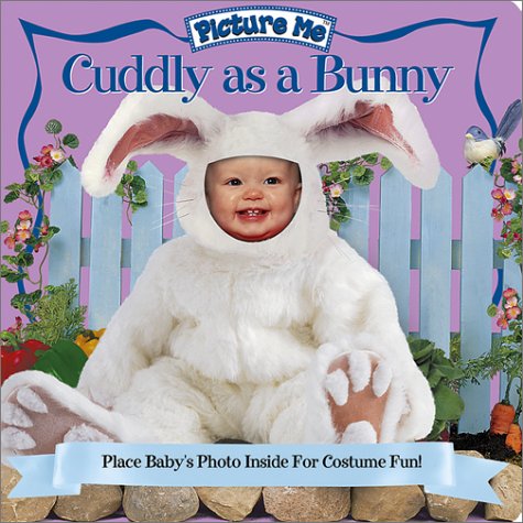 Picture Me Cuddly As A Bunny