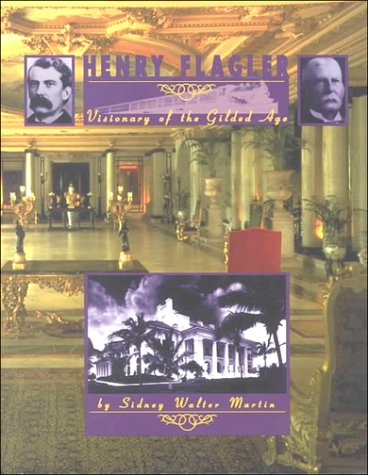 Henry Flagler: Visionary of the Gilded Age,Used