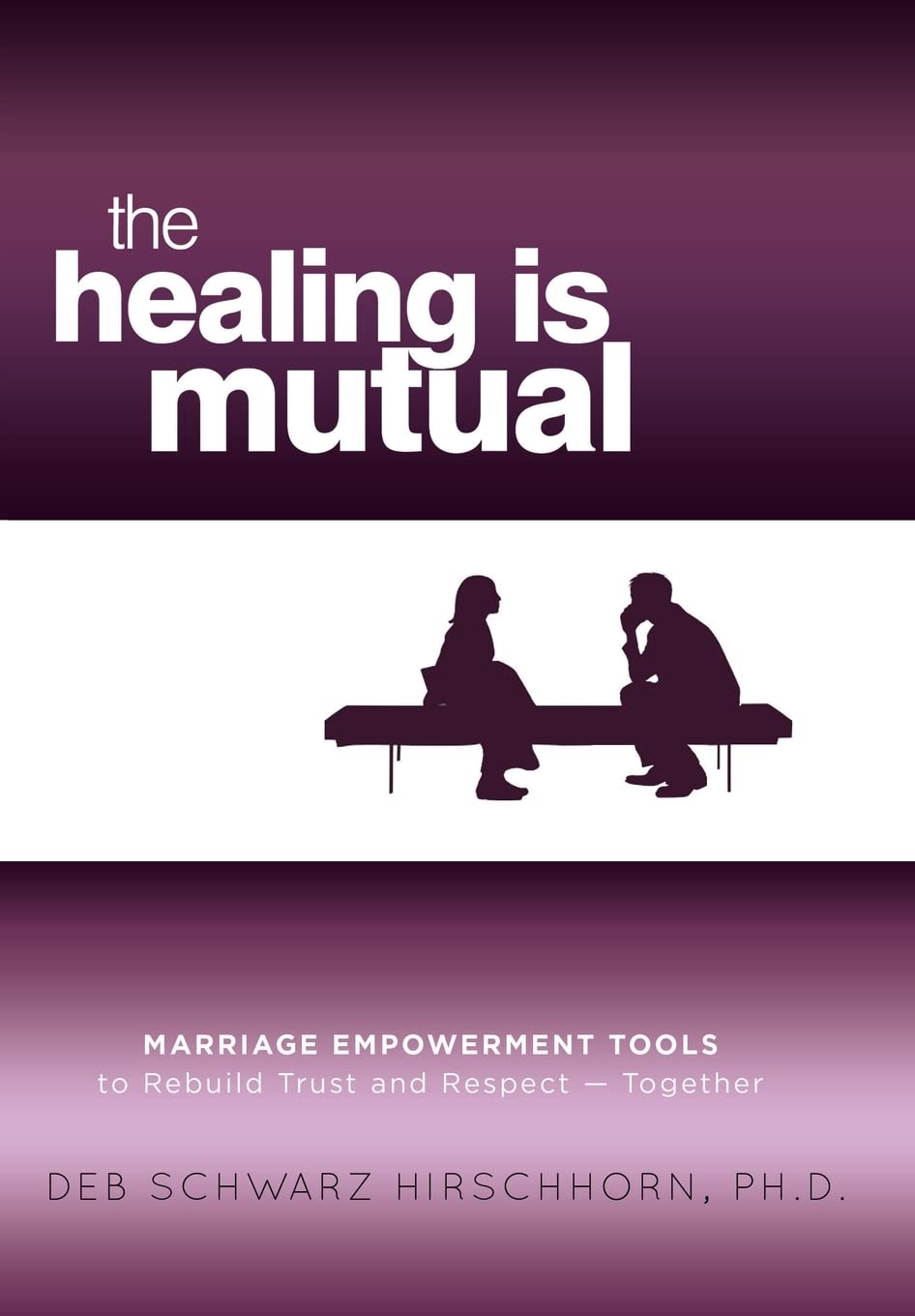 The Healing is Mutual: Marriage Empowerment Tools to Rebuild Trust and RespectTogether,Used