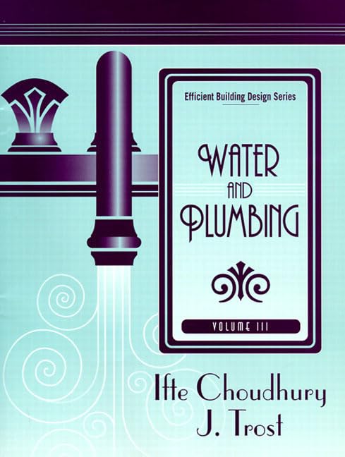 Efficient Building Design Series, Volume 3: Water and Plumbing,Used