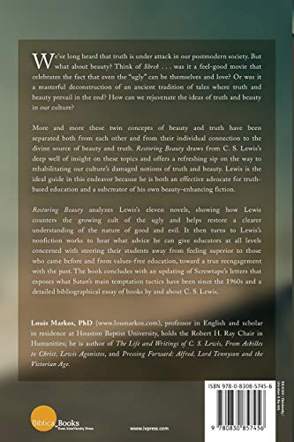 Restoring Beauty: The Good, the True, and the Beautiful in the Writings of C.S. Lewis,Used
